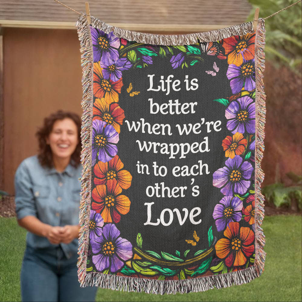 Life is Better With You - Heirloom Blanket ShineOn Fulfillment