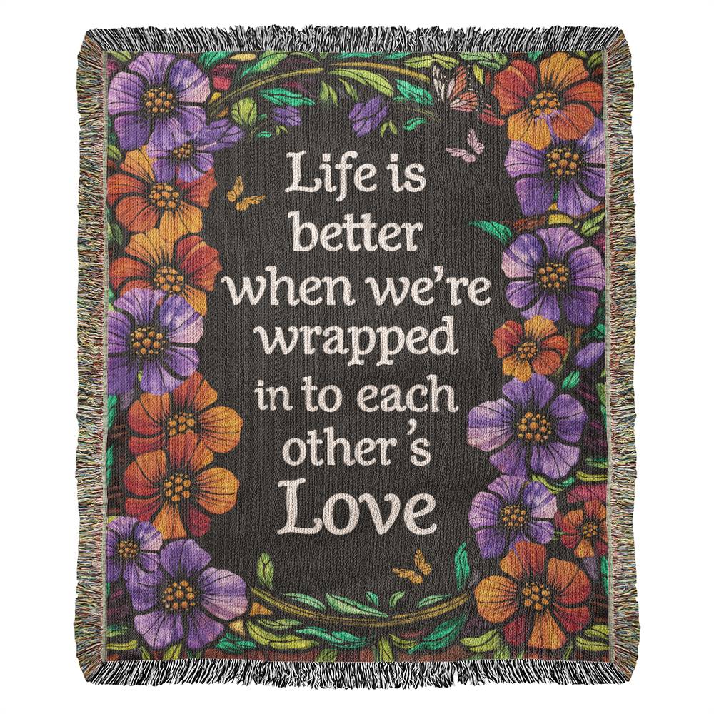 Life is Better With You - Heirloom Blanket ShineOn Fulfillment