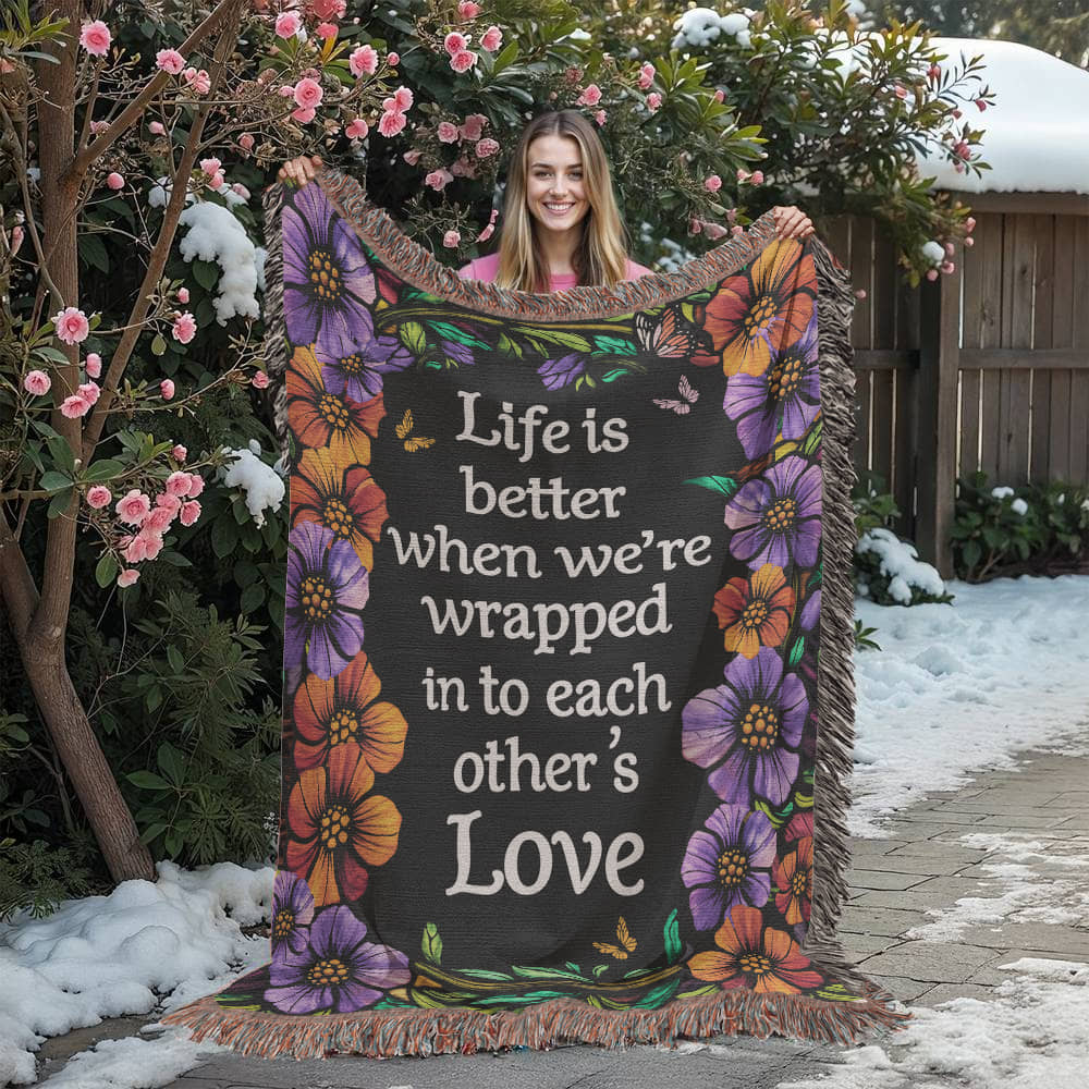 Life is Better With You - Heirloom Blanket ShineOn Fulfillment